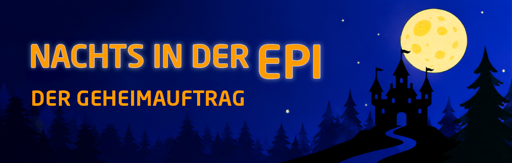 Nachts in der Epi – Geheimauftrag 2026
